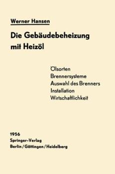 Paperback Die Gebäudebeheizung Mit Heizöl: Heizölarten, Brennersysteme, Einbau Wirtschaftlichkeit [German] Book