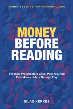 Money Before Reading: Money Lessons for Preschoolers - Teaching Preschoolers Value, Patience, and First Money Habits Through Play