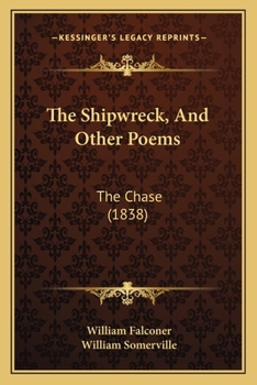 Paperback The Shipwreck, And Other Poems: The Chase (1838) Book