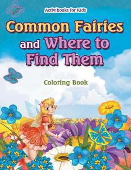 Paperback Common Fairies and Where to Find Them Coloring Book