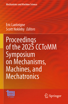 Paperback Proceedings of the 2025 Cctomm Symposium on Mechanisms, Machines, and Mechatronics Book