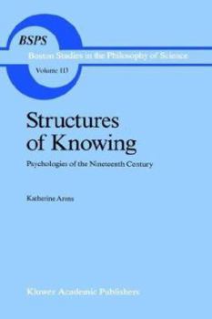 Hardcover Structures of Knowing: Psychologies of the Nineteenth Century Book