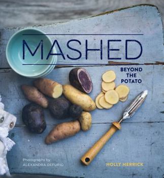 Hardcover Mashed: Beyond the Potato Book