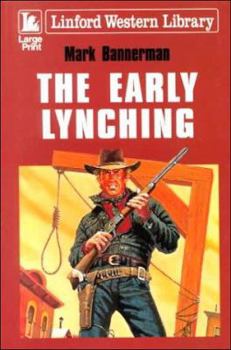Paperback The Early Lynching [Large Print] Book