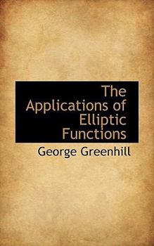 Paperback The Applications of Elliptic Functions Book