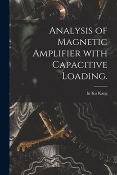 Paperback Analysis of Magnetic Amplifier With Capacitive Loading. Book