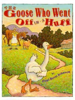 Hardcover The Goose Who Went Off in a Huff Book