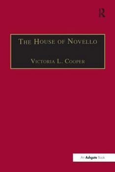 Hardcover The House of Novello: Practice and Policy of a Victorian Music Publisher, 1829-1866 Book