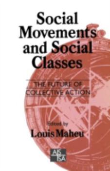 Social Movements and Social Classes: The Future of Collective Action (SAGE Studies in International Sociology)