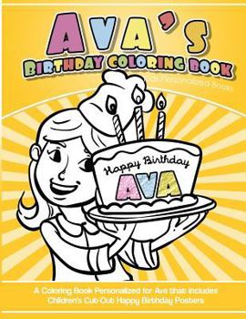 Paperback Ava's Birthday Coloring Book Kids Personalized Books: A Coloring Book Personalized for Ava Book