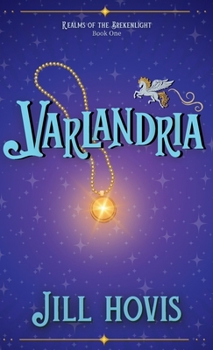 Varlandria: Realms of the Brekenlight Book One