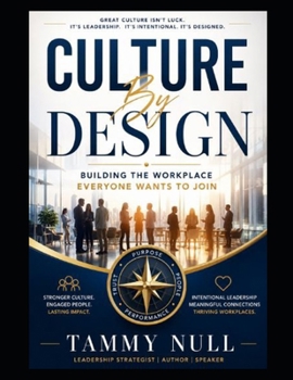 Paperback Culture By Design: Building the Workplace Everyone Wants to Join Book