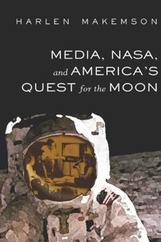 Hardcover Media, Nasa, and America's Quest for the Moon Book