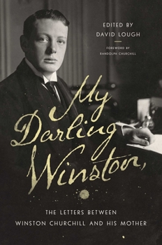 Darling Winston: Forty years of correspondence between Churchill and his mother