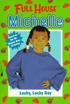 Lucky, Lucky Day (Full House: Michelle #4) - Book #4 of the Full House: Michelle