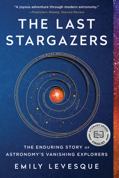 Paperback The Last Stargazers: The Enduring Story of Astronomy's Vanishing Explorers Book