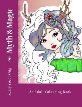 Paperback Myth & Magic: An Adult Colouring Book