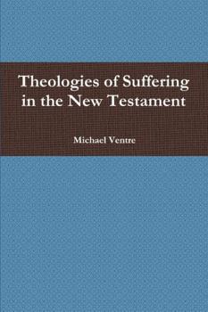 Paperback Theologies of Suffering in the New Testament Book