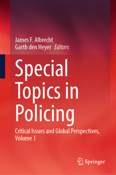 Hardcover Special Topics in Policing: Critical Issues and Global Perspectives, Volume 1 Book