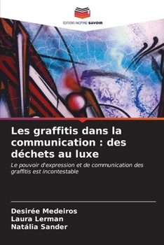 Paperback Les graffitis dans la communication: des déchets au luxe [French] Book