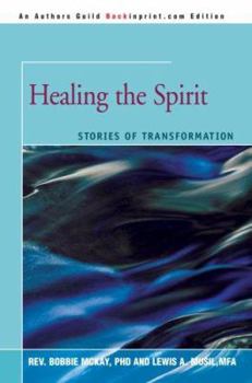 Paperback Healing the Spirit: Stories of Transformation Book