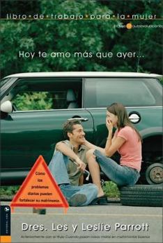 Paperback Hoy te amo mas que ayer / I love you more today than yesterday: Libro De Trabajo Para El Hombre / Workbook for Women (Spanish Edition) [Spanish] Book
