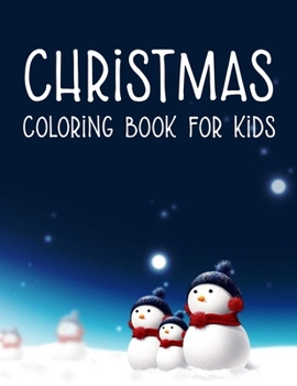 Christmas Coloring Book For Kids: Christmas Coloring Book For Kids 50 Pages 8.5"x 11"