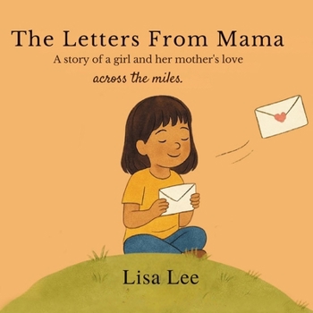 Paperback The Letters from Mama: A story about a girl and her mother's love across the miles. Book