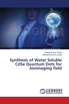 Paperback Synthesis of Water Soluble CdSe Quantum Dots for bioimaging field Book