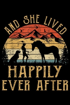 And She Lived Happily Ever After: Vintage And She Lived Happily Ever After Horse Dogs Journal/Notebook Blank Lined Ruled 6x9 100 Pages