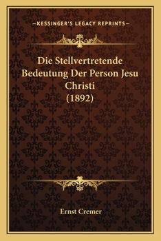 Paperback Die Stellvertretende Bedeutung Der Person Jesu Christi (1892) [German] Book