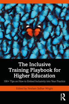 Paperback The Inclusive Training Playbook for Higher Education: 100+ Tips on How to Embed Inclusivity Into Your Practice Book