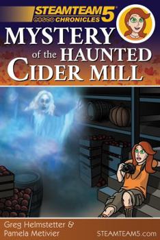 Paperback Steamteam 5 Chronicles: Mystery of the Haunted Cider Mill Book
