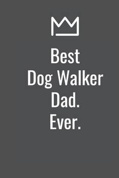 Best Dog Walker Dad. Ever