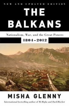 Paperback The Balkans: Nationalism, War and the Great Powers, 1804-2012 Book