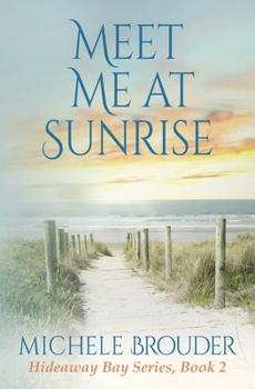 Meet Me at Sunrise - Book #2 of the Hideaway Bay