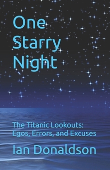 Paperback One Starry Night: The Titanic Lookouts: Egos, Errors, and Excuses Book