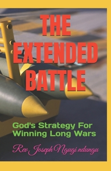Paperback The Extended Battle: God's Strategy For Winning Long Wars Book