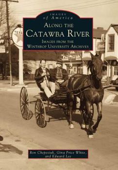 Paperback Along the Catawba River: Images from the Winthrop University Archives Book