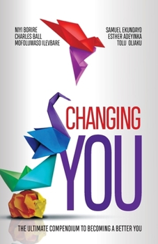 Paperback Changing You: The Ultimate Compendium to Becoming a Better You Book