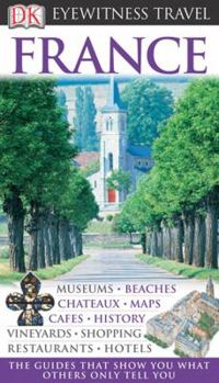 France (DK Eyewitness Travel Guide) - Book  of the Eyewitness Travel Guides