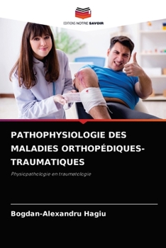 Paperback Pathophysiologie Des Maladies Orthopédiques-Traumatiques [French] Book