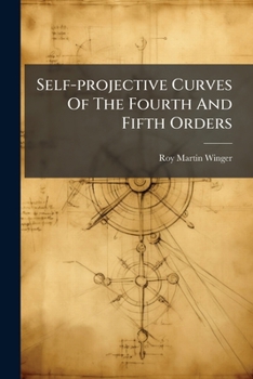 Paperback Self-projective Curves Of The Fourth And Fifth Orders Book