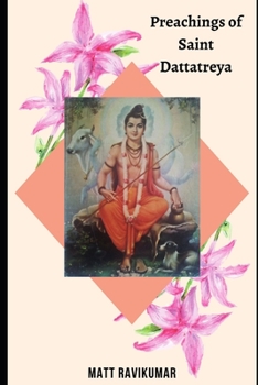 Paperback Preaching of Saint Dattatreya: Wisdom From Ancient Indian Saint Book