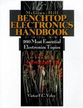 Hardcover The Benchtop Electronics Handbook: 260 Most Common Popular Electronics Book