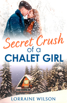 Paperback Secret Crush of a Chalet Girl: (A Novella) Book