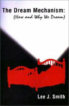 Hardcover The Dream Mechanism: How and Why We Dream Book