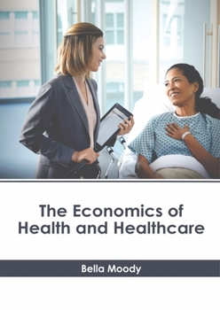 Hardcover The Economics of Health and Healthcare Book