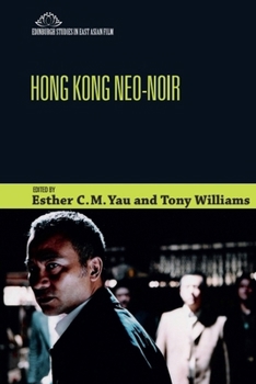 Hong Kong Neo-Noir - Book  of the Edinburgh Studies in East Asian Film