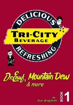 Paperback Tri-City Beverage: Dr. Enuf, Mt. Dew & More Book